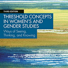 [Access] EPUB 🖌️ Threshold Concepts in Women’s and Gender Studies: Ways of Seeing, T