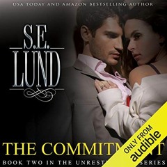 Read [EBOOK EPUB KINDLE PDF] The Commitment: The Unrestrained Series, Volume 2 by  S. E. Lund,Emma W