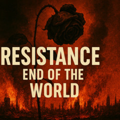 RESISTANCE-END OF THE WORLD