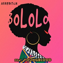 Afrobitch - Bololo (feat. Youngblood) Extended Mix
