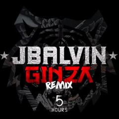 Ginza (5HOURS Remix) - [REMASTER 2025]