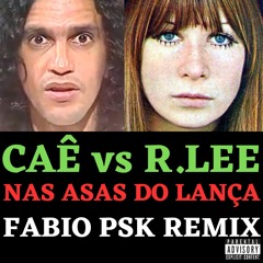 Caetano vs Rita Lee - Nas Asas do Lança - Fabio PSK Remix (Free Download)