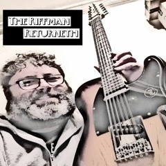 The Riffman Returneth
