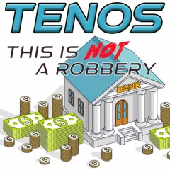 Tenos - This Is Not A Robbery MIX