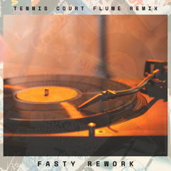 Tennis Court - Flume Remix (Fasty Rework)