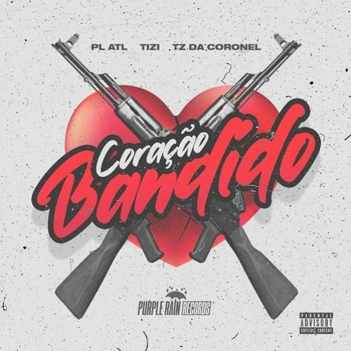 Tz Da Coronel - Coração Bandido Ft. Tizi & PL ATL [Official Music]