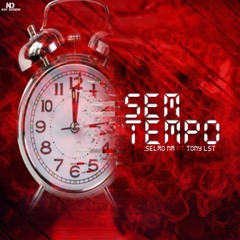 Selmo NM Feat. Tony Last - Sem Tempo ( Prod. MGM ).mp3