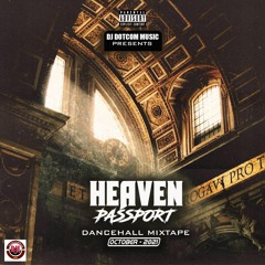 DJ DOTCOM PRESENTS HEAVEN PASSPORT DANCEHALL MIXTAPE (OCTOBER - 2021) (EXPLICIT)🛂