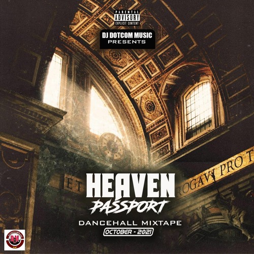 DJ DOTCOM PRESENTS HEAVEN PASSPORT DANCEHALL MIXTAPE (OCTOBER - 2021) (EXPLICIT)🛂