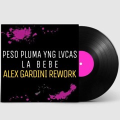 YNG LVCAS & PESO PLUMA - La Bebe (Alex Gardini Rework)