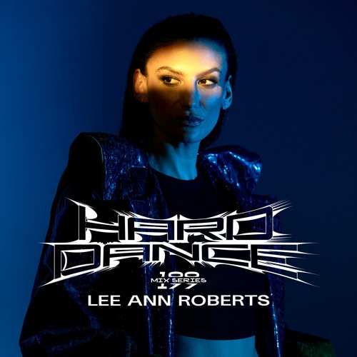 Hard Dance 199: Lee Ann Roberts