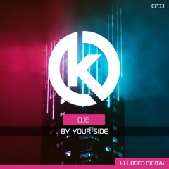 DJB - By Your Side (Out Now on Klubbed) Link In Description to buy!
