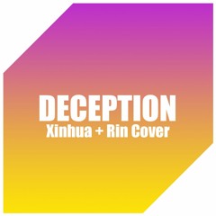 Xinhua + Rin sing "Deception" by *Luna