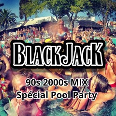 MIX 90 2000 Special Pool Party By BlackJacK