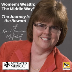 The Journey Is the Reward with Dr. Maureen Mulvihill