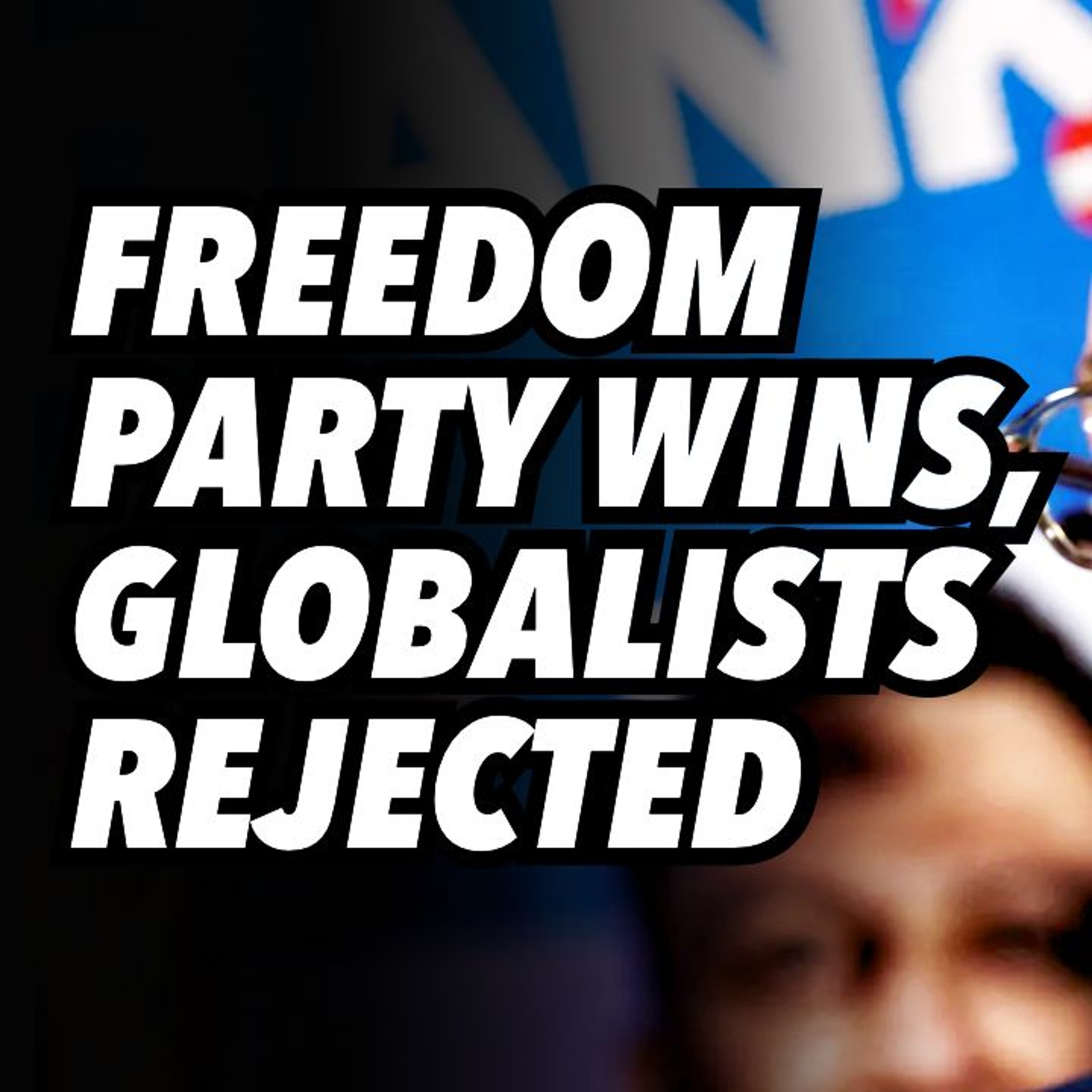 Austria election, Freedom Party wins, Globalists rejected