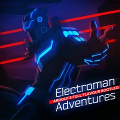 Waterflame - Electroman Adventures (Ardolf's Full Flavour Bootleg)