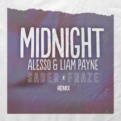 Alesso Ft. Liam Payne - Midnight (Saber And Fraze Remix)