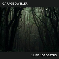 Garage Dweller - 1 Life, 100 Deaths