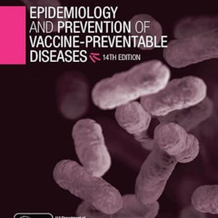 [GET] PDF 🧡 Epidemiology and Prevention of Vaccine-Preventable Diseases by  CDC [EBO