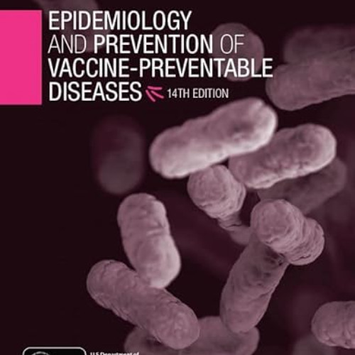 [GET] PDF 🧡 Epidemiology and Prevention of Vaccine-Preventable Diseases by  CDC [EBO