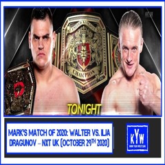 Mark’s Match Of 2020: Walter Vs. Ilja Dragunov – NXT UK (October 29th 2020)