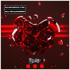 Killer Beats, FYSL - All Falls Down