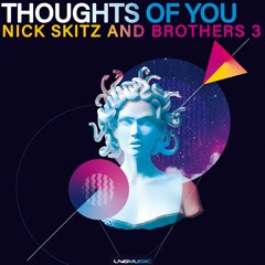 04 Nick Skitz & Brothers 3 - Thoughts Of You (Nick Skitz & Uwaukh Remix Edit)
