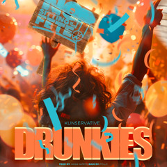 KuNsErVaTiVe-Drunkies