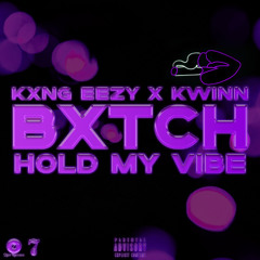Bxtch, Hold My Vibe
