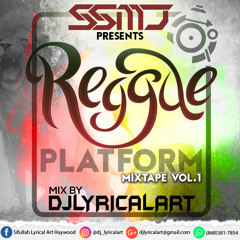 Dj Lyrical Art - [SSMJ] - Reggae Platform - [MixTape] [Vol.1]