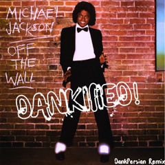 Michael Jackson – Off the Wall (Dankified)