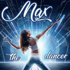 Max the dancer