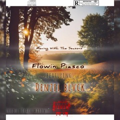Flowin Piasco_[MWTS]_featuring_denzel_blvck[prod.by.Tracyson Marow]