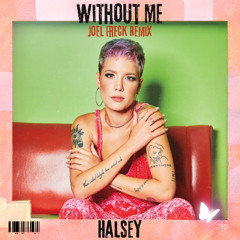 Halsey - Without Me (Joel Freck Remix) [Pitch +2 for Copyright]