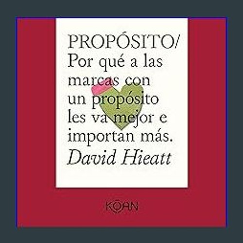 ebook read pdf 📚 Propósito. Por qué a las marcas con un propósito les va mejor e importan más get