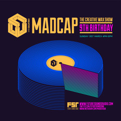 The Creative Wax 9th Bday Show - Hosted By Madcap - 31-03-24