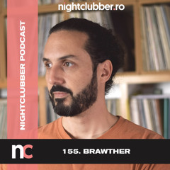 Brawther, Nightclubber Podcast 155
