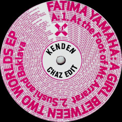 Fatima Yamaha - What's A Girl To Do (Kenden Chaz Edit) *FREE DL*