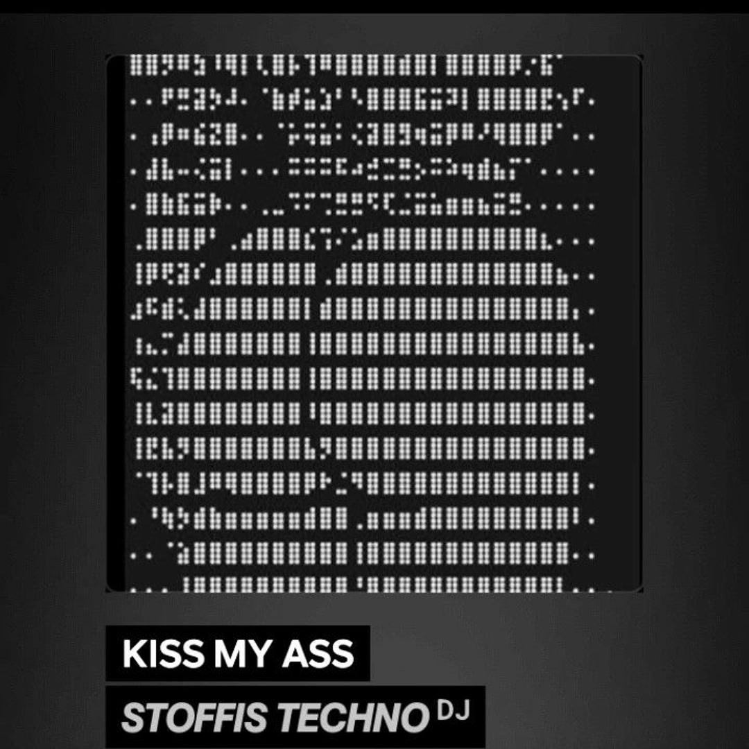 Stream KISS MY ASS by 𝗦𝗧𝗢𝗙𝗙 𝗜𝗦 𝗧𝗘𝗖𝗛𝗡𝗢 | Listen online