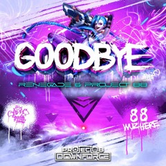 Renegade & Project 88 - Goodbye