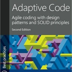 [PDF] ⚡️ DOWNLOAD Adaptive Code: Agile coding with design patterns and SOLID principles (Developer B