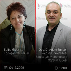 Doç. Dr.Adem Tuncer – Edibe Gider ile Konuşan Yazılımlar