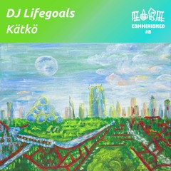 Commixioned #8: Kätkö by DJ Lifegoals