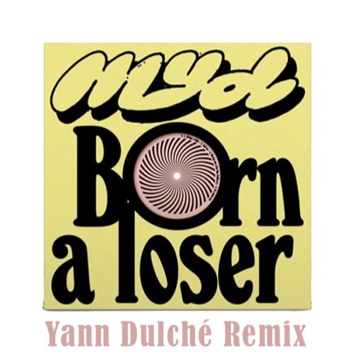 MYD - Born A Loser (Yann Dulché Remix)