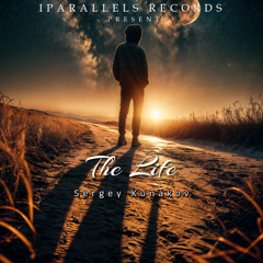 Sergey Kunakov - The Life [Iparallels Records]