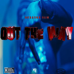 Situation Slim - "Out the Way" (Official Audio)