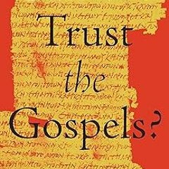 @# Can We Trust the Gospels? READ / DOWNLOAD NOW