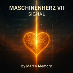 Maschinenherz VII – Signal