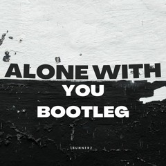 Arz - Alone With You (Bunnerz Bootleg)